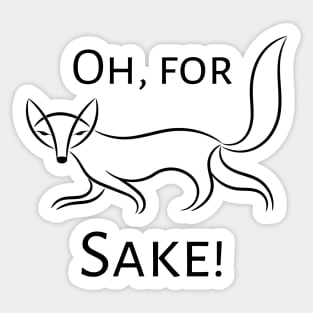 Oh, for Fox Sake! Sticker